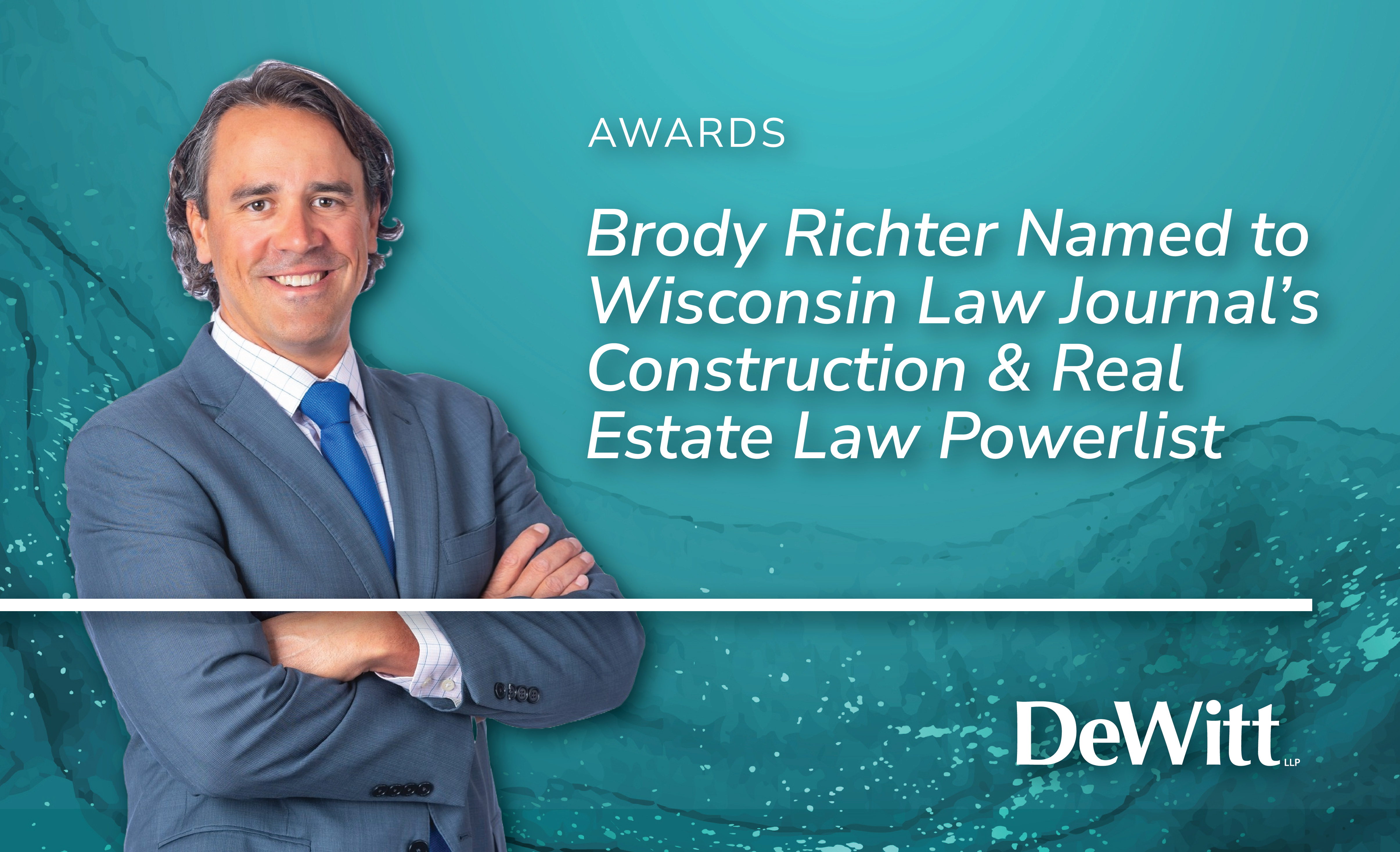 Brody Richter Named to Wisconsin Law Journal’s Construction and Real Estate Law Powerlist Featured Image