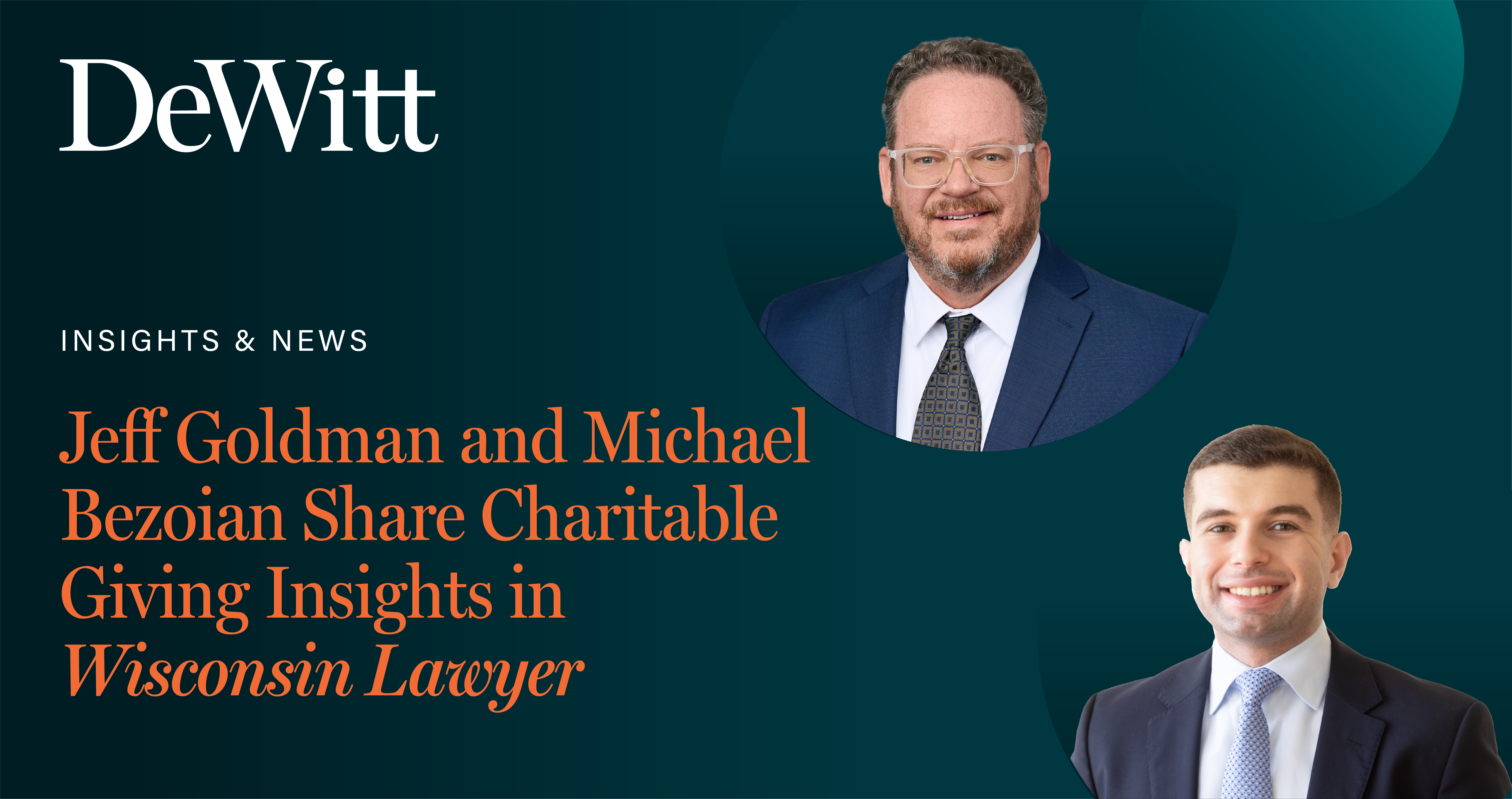 Featured Image for DeWitt Attorneys Jeff Goldman and Michael Bezoian Explore Charitable Giving Strategies in Wisconsin Lawyer
