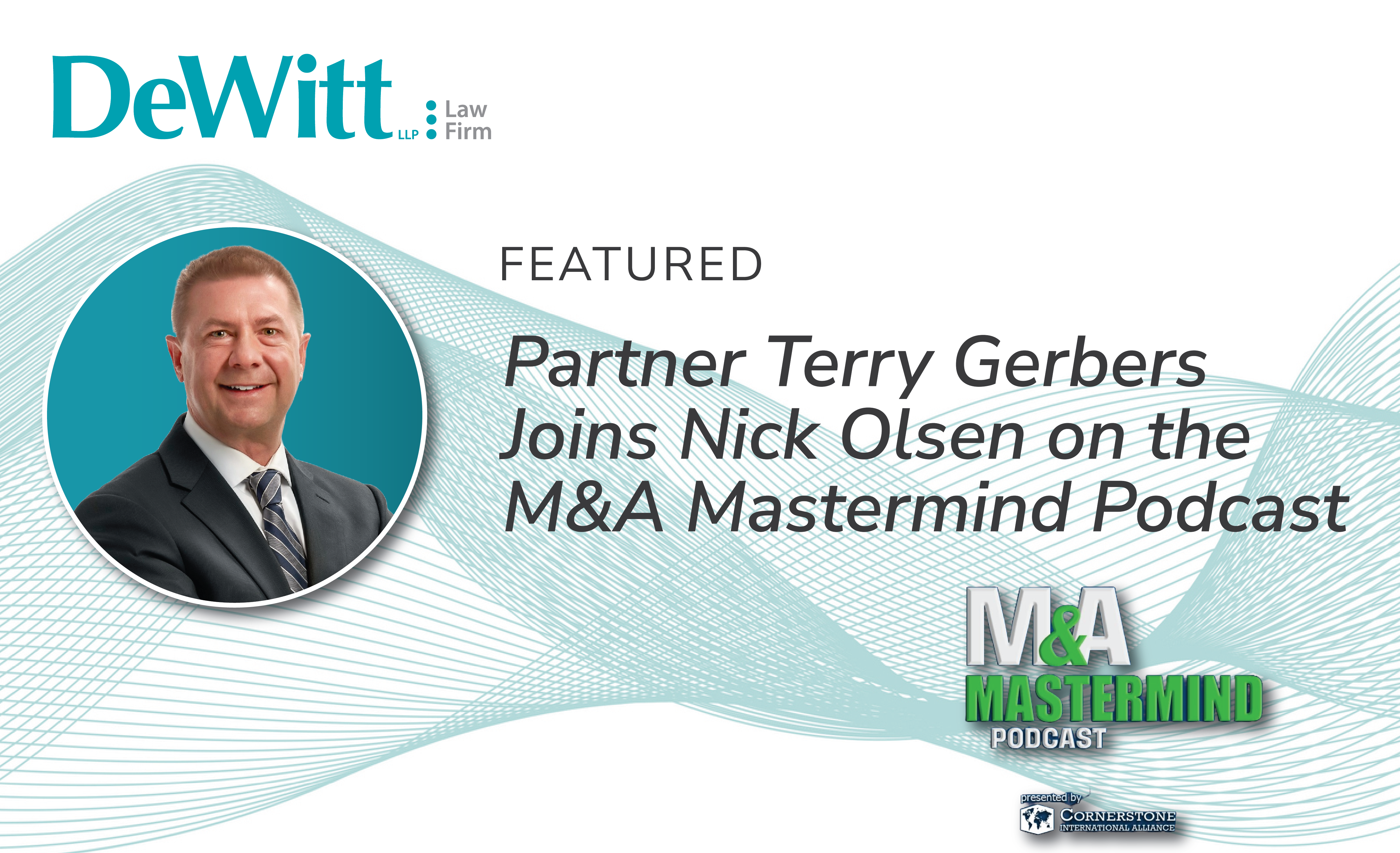 Featured Image for DeWitt Partner Terry Gerbers Featured on M&A Mastermind Podcast