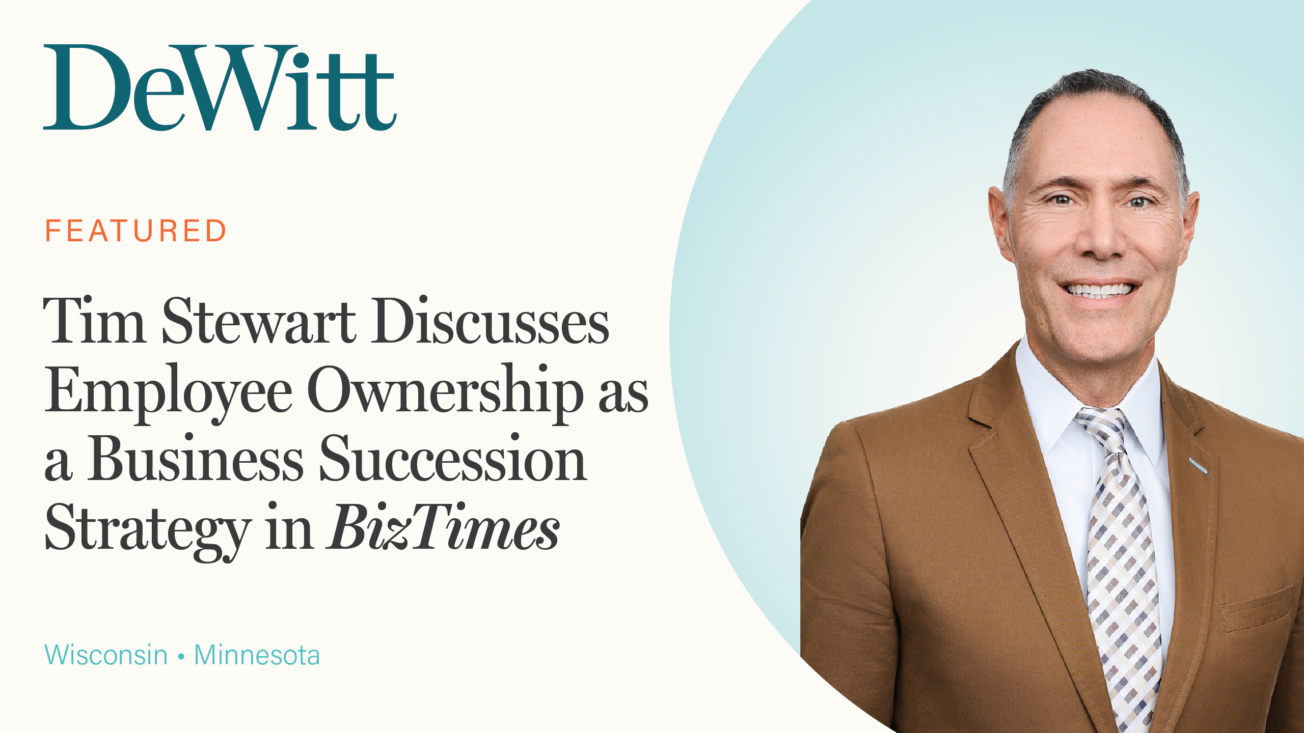 Tim Stewart Discusses Employee Ownership as a Business Succession Strategy with BizTimes Featured Image