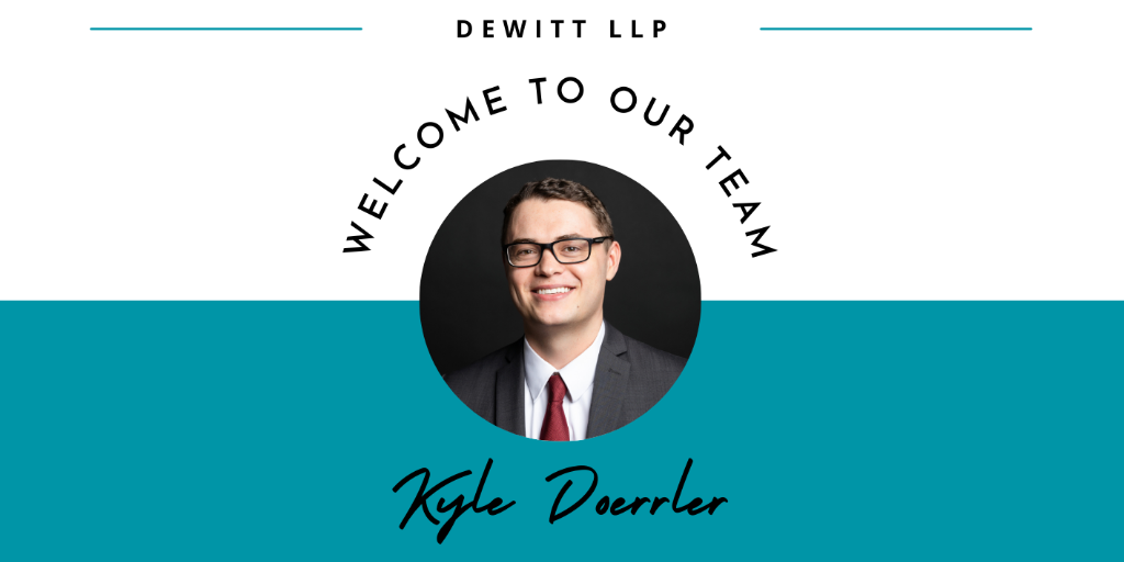 Associate Attorney Kyle Doerrler Joins the Expanding 
Intellectual Property Practice Group at DeWitt LLP Featured Image